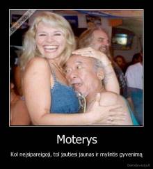 Moterys - Kol neįsipareigoji, tol jautiesi jaunas ir mylintis gyvenimą
