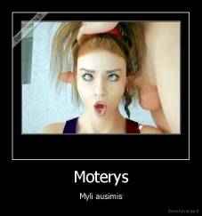 Moterys - Myli ausimis