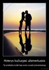 Moterys bučiuojasi užsimerkusios - Tai priežastis kodėl taip sunku surasti prievartautoją