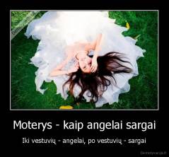 Moterys - kaip angelai sargai - Iki vestuvių - angelai, po vestuvių - sargai