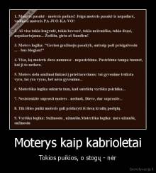 Moterys kaip kabrioletai - Tokios puikios, o stogų - nėr