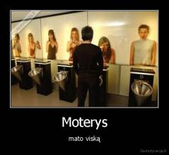 Moterys - mato viską
