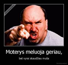 Moterys meluoja geriau, - bet vyrai skaudžiau muša