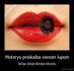 Moterys-prisikalba vienom lupom - Tačiau atsiprašinėja kitomis.