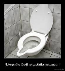 Moterys šito išradimo paskirties nesupras.... - 