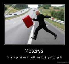 Moterys  - tarsi lagaminas ir nešti sunku ir palikti gaila