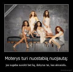 Moterys turi nuostabią nuojautą: - jos sugeba suvokti bet ką, išskyrus tai, kas akivaizdu.