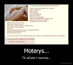 Moterys... - Tik skūstis ir temoka...