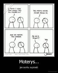 Moterys... - jas sunku suprasti