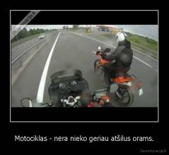 Motociklas - nėra nieko geriau atšilus orams. - 