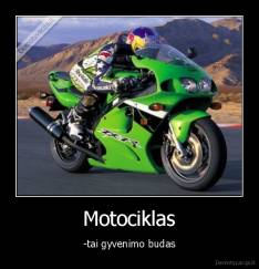 Motociklas - -tai gyvenimo budas
