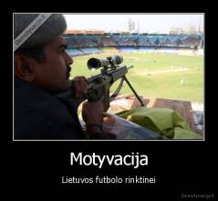 Motyvacija - Lietuvos futbolo rinktinei