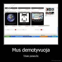 Mus demotyvuoja - Visas pasaulis