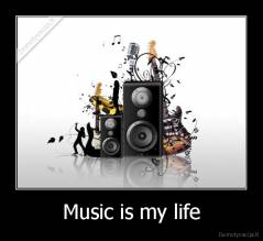 Music is my life - 