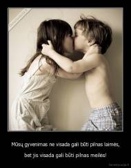 Mūsų gyvenimas ne visada gali būti pilnas laimės, - bet jis visada gali būti pilnas meilės!