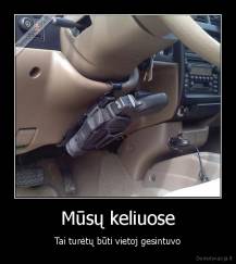 Mūsų keliuose - Tai turėtų būti vietoj gesintuvo