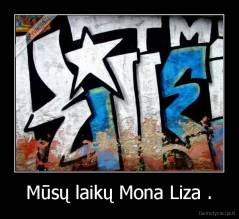 Mūsų laikų Mona Liza . - 