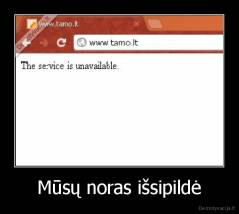 Mūsų noras išsipildė - 