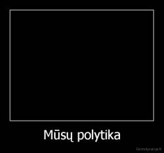 Mūsų polytika - 