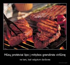 Mūsų protėviai lipo į mitybos grandinės viršūnę - ne tam, kad valgytum daržoves