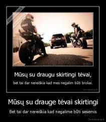 Mūsų su drauge tėvai skirtingi - Bet tai dar nereiškia kad negalime būti sesėmis