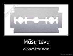 Mūsų tėvų - Vaikystės korektorius.