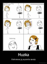 Muzika - Kiekvienas ją supranta savaip