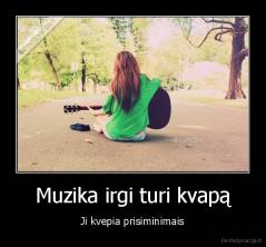 Muzika irgi turi kvapą - Ji kvepia prisiminimais