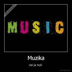 Muzika - visi ja myli 
