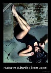 Muzika yra dūžtančios širdies vaistai. - 