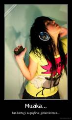 Muzika... - kas kartą ji sugrąžina į prisiminimus...