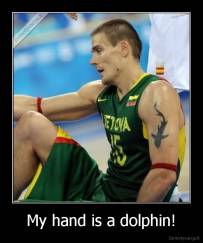 My hand is a dolphin! - 