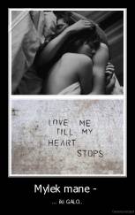 Mylek mane -  - ... iki GALO..