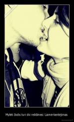 Mylėti žodis turi dvi reikšmes: Laimė-kentėjimas  - 