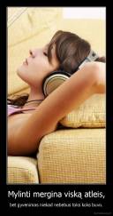 Mylinti mergina viską atleis, - bet gyvenimas niekad nebebus toks koks buvo.