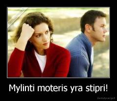 Mylinti moteris yra stipri! - 