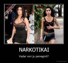 NARKOTIKAI - Visdar nori ju pameginti?