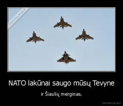NATO lakūnai saugo mūsų Tevyne - ir Šiaulių merginas.