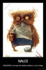 NAUJI - PASEKMĖS: burnoje kai tolete,troškina ir nori miego