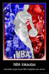 NBA lokautas - Vienintelė proga išvysti NBA žvaigždes savo akimis