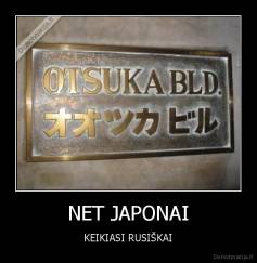 NET JAPONAI - KEIKIASI RUSIŠKAI