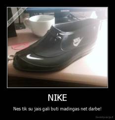 NIKE - Nes tik su jais gali buti madingas net darbe!
