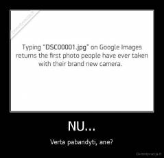 NU... - Verta pabandyti, ane?