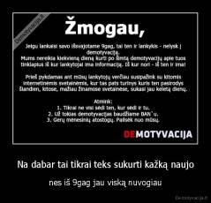 Na dabar tai tikrai teks sukurti kažką naujo - nes iš 9gag jau viską nuvogiau