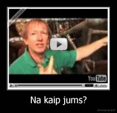 Na kaip jums? - 