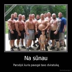 Na sūnau - Parodyk kuris pavogė tavo dviratuką