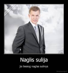 Naglis sulija - jis tiesiog naglas sulinys