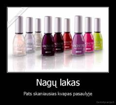 Nagų lakas - Pats skaniausias kvapas pasaulyje