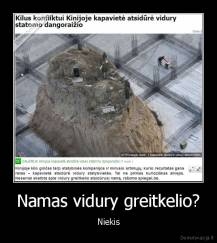 Namas vidury greitkelio? - Niekis