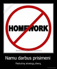 Namu darbus prisimeni  - Paskutinę atostogų dieną.